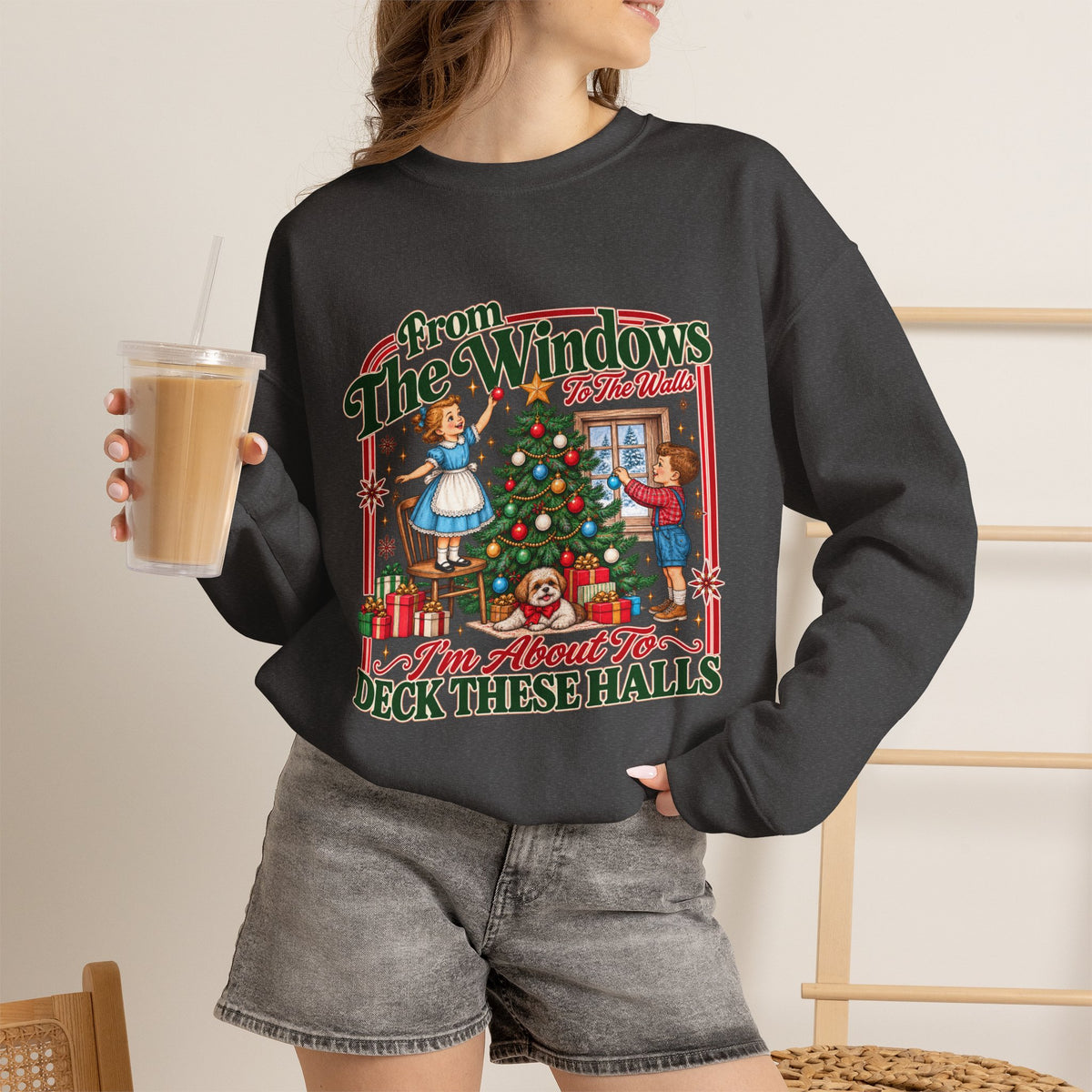 Crewneck Sweatshirt — Vintage Christmas 'From the Windows I'm About to Deck These Halls' Holiday Sweatshirt