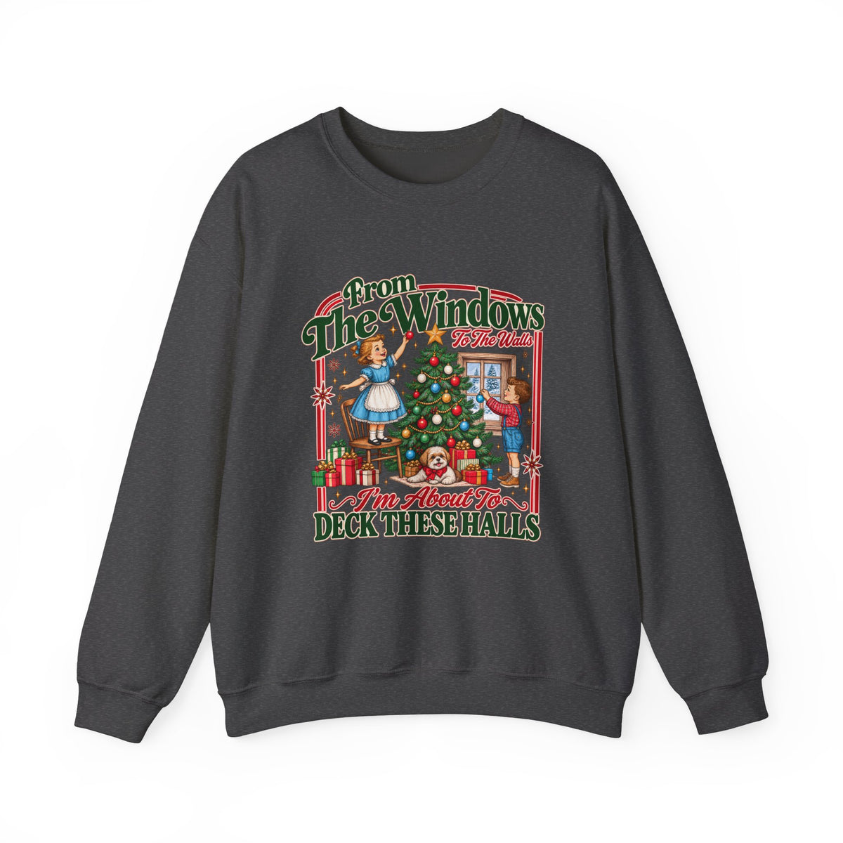 Crewneck Sweatshirt — Vintage Christmas 'From the Windows I'm About to Deck These Halls' Holiday Sweatshirt
