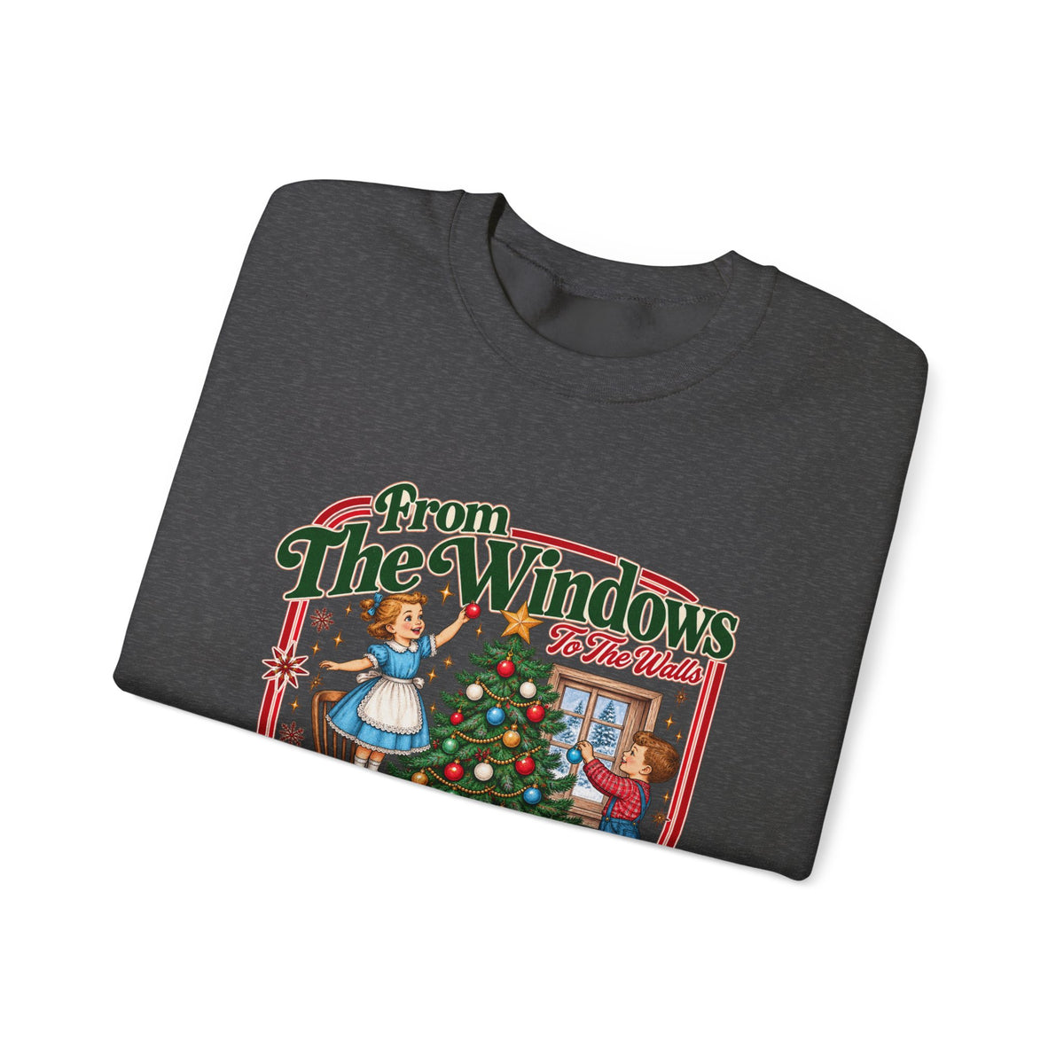 Crewneck Sweatshirt — Vintage Christmas 'From the Windows I'm About to Deck These Halls' Holiday Sweatshirt